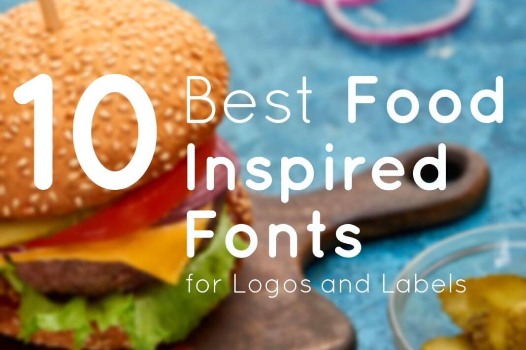 10 Best Food Fonts for Logos and Labels