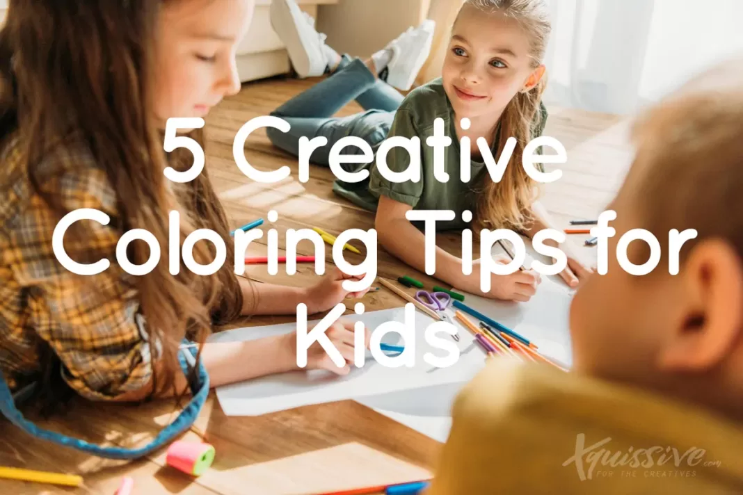 5 creative coloring tips for kids