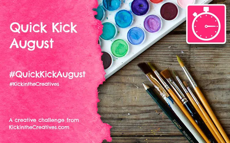 Quick Kick August Art Challenge 2021